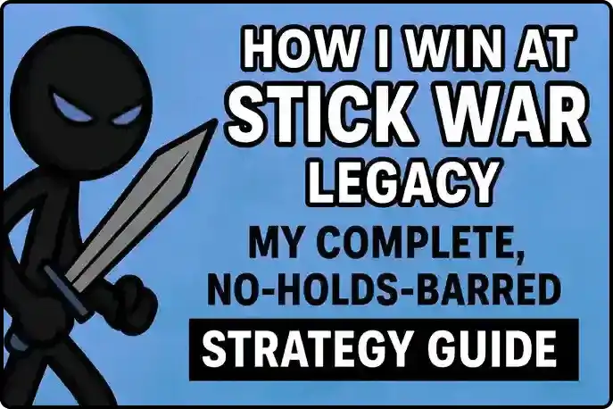 Win More Games - Here's my complete winning strategy for stick war legacy mod apk 1 Stick War Legacy winning strategy guide image showing a stickman and the title ‘How I win at Stick War Legacy – complete no-holds-barred strategy guide